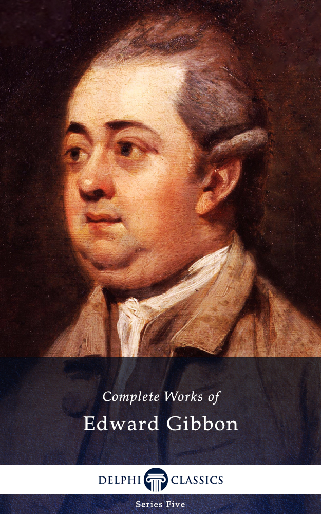 The Complete Works of EDWARD GIBBON 1737-1794 Contents Delphi - photo 1