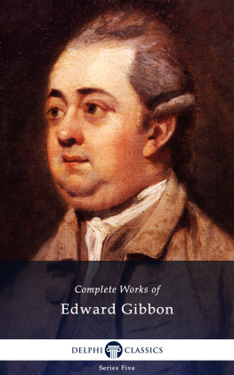 Gibbon Delphi: The complete works of Edward Gibbon: (1737-1794)