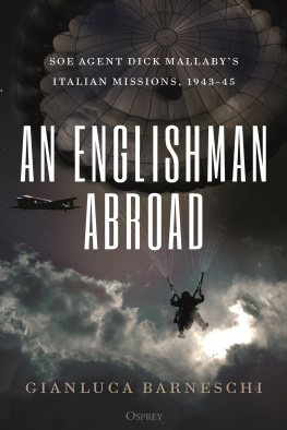 Gianluca Barneschi - An Englishman abroad: SOE agent Dick Mallabys Italian missions, 1943-45