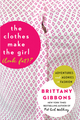 Gibbons The clothes make the girl (look fat)?: adventures and agonies in fashion