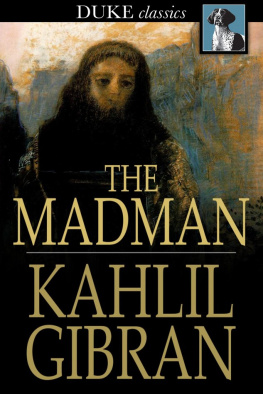 Gibran - The madman: his parables and poems