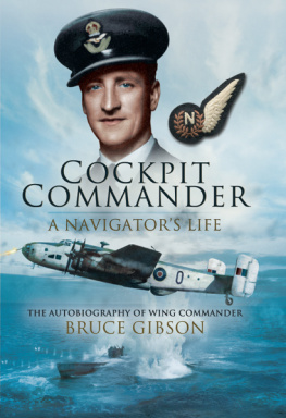 Gibson - Cockpit Commander- A Navigators Life: the Autobiography of Wing Commander Bruce Gibson