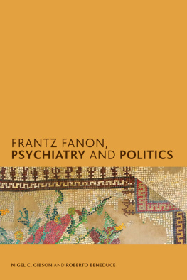Nigel C. Gibson Frantz Fanon, Psychiatry and Politics