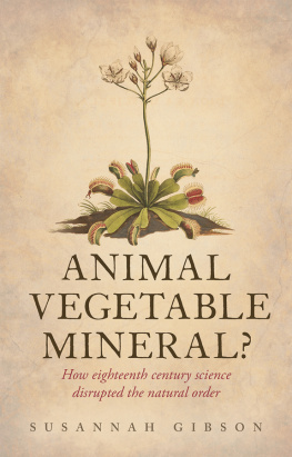 Gibson - Animal, vegetable, mineral?: how eighteenth-century science disrupted the natural order