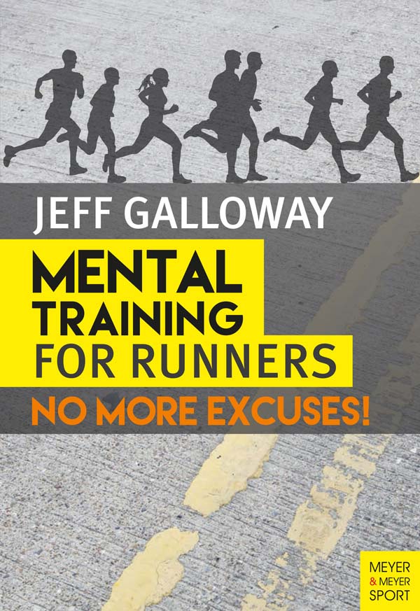 Jeff Galloway Mental Training for Runners No More Excuses Meyer Meyer Sport - photo 1