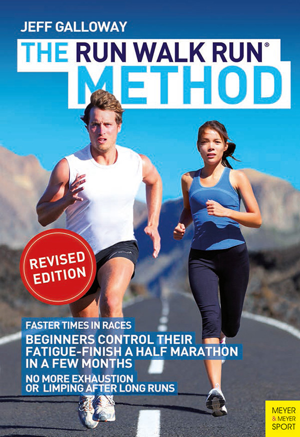 Jeff Galloway The Run Walk Run Method Meyer Meyer Sport UK Ltd Contents - photo 1