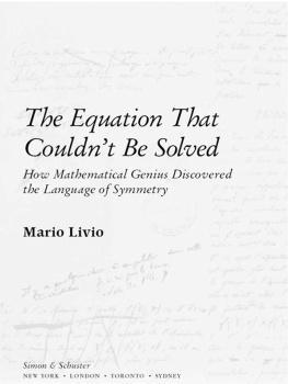 Galois Evariste - The equation that couldnt be solved: how mathematical genius discovered the language of symmetry