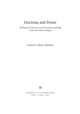 Galvão-Sobrinho Doctrine and power: theological controversy and Christian leadership in the later Roman Empire