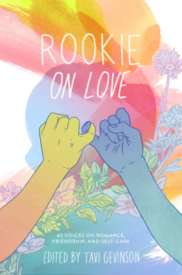 Gevinson - Rookie on love: 45 voices on romance, friendship, and self-care