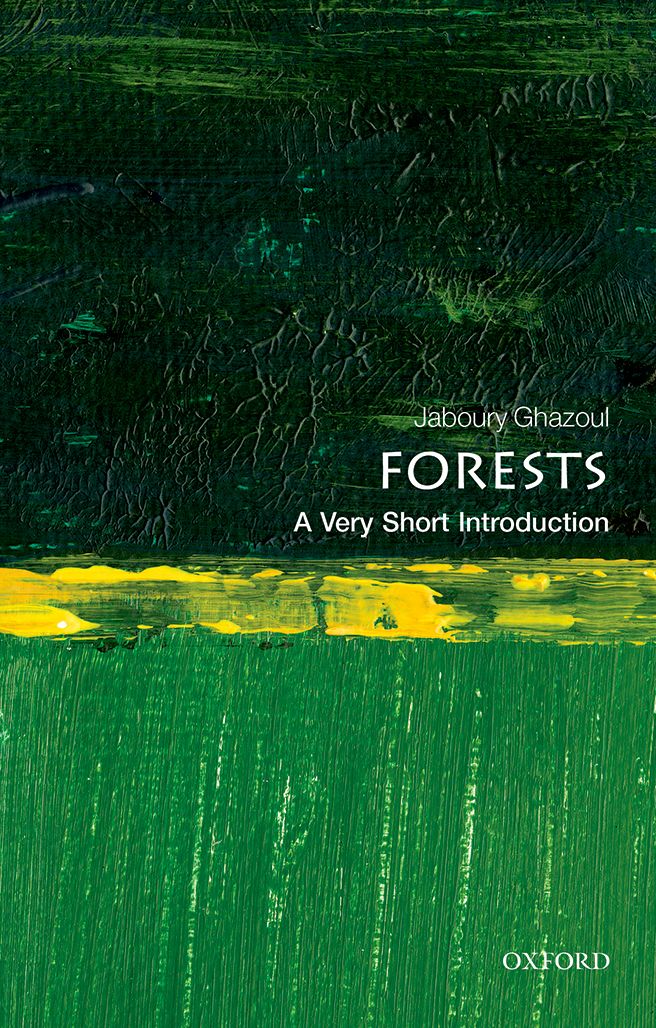 Forests A Very Short Introduction VERY SHORT INTRODUCTIONS are for anyone - photo 1