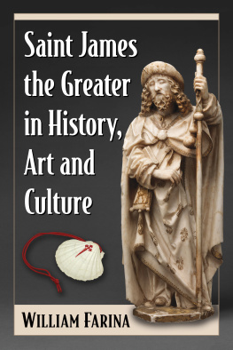 Farina William - Saint James the Greater in History, Art and Culture