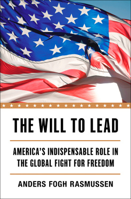 Fogh Rasmussen The will to lead: Americas indispensable role in the global fight for freedom