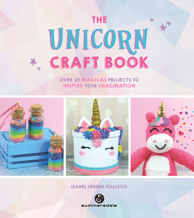 THE UNICORN CRAFT BOOK This edition published in 2018 by Summersdale Publishers - photo 2