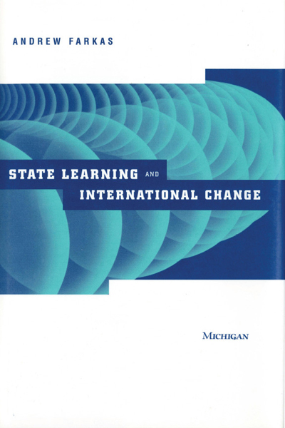 State Learning and International Change Andrew Farkas THE UNIVERSITY OF - photo 1