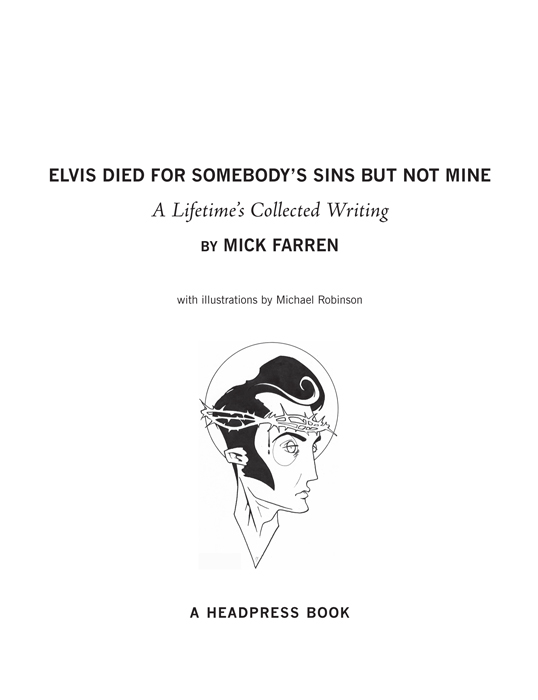 ELVIS DIED FOR SOMEBODYS SINS BUT NOT MINE Foreword BY CHARLES SHAAR - photo 1