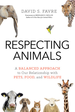 Favre - Respecting Animals: A Balanced Approach to Our Relationship with Pets, Food, and Wildlife