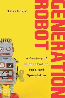 Favro - Generation robot: a century of science fiction, fact, and speculation