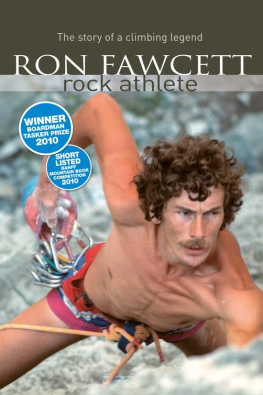 Fawcett Ron - Ron Fawcett - Rock Athlete: the Story of a Climbing Legend