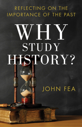 Fea - Why study history?: reflecting on the importance of the past
