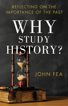 Fea Why study history?: reflecting on the importance of the past