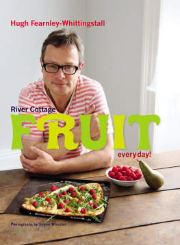 Fearnley-Whittingstall - River Cottage Fruit Every Day!