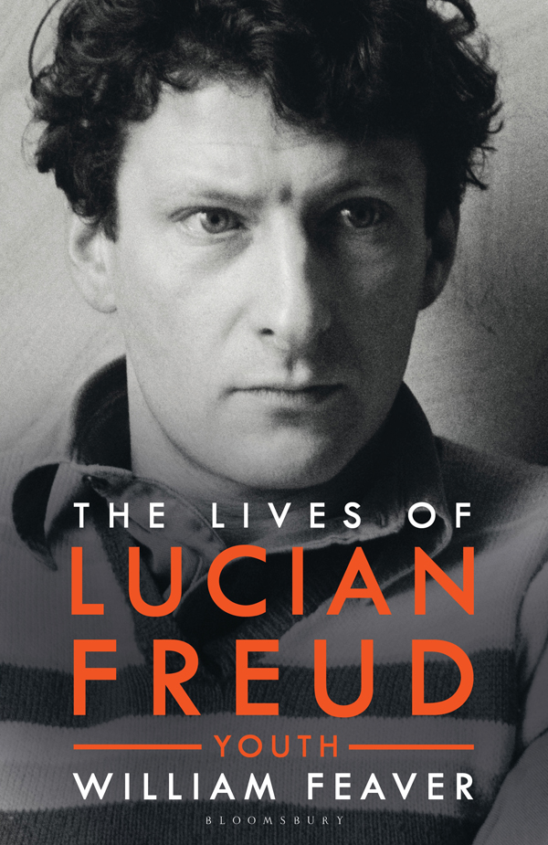 THE LIVES OF LUCIAN FREUD Andrea Rose ALSO BY WILLIAM FEAVER The Art of John - photo 1