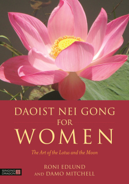 Edlund Roni - Daoist Nei Gong for women: the art of the lotus and the moon