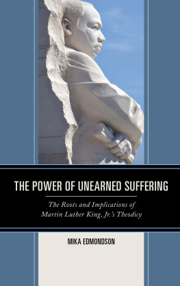 Edmondson Mika - The power of unearned suffering: the roots and implications of Martin Luther King, Jr.s theodicy