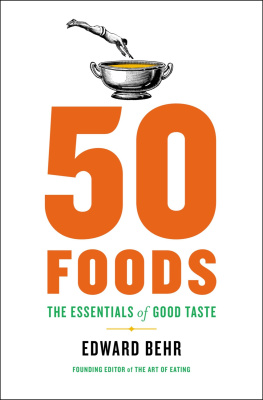Edward Behr - 50 Foods: The Essentials of Good Taste