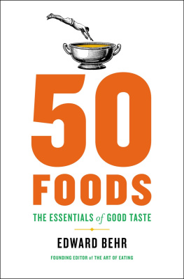 Edward Behr 50 Foods: The Essentials of Good Taste