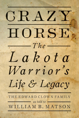 Edward Clown Family Crazy Horse: the Lakota warriors life & legacy: the Edward Clown family