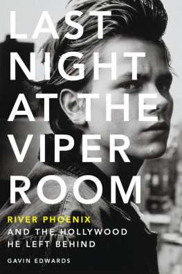 Edwards Gavin - Last night at the Viper Room: River Phoenix and the Hollywood he left behind