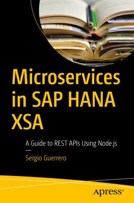 Sergio Guerrero - Microservices in SAP HANA XSA: A Guide to REST APIs Using Node.js