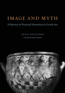 Giuliani Luca - Image and myth a history of pictorial narration in Greek art