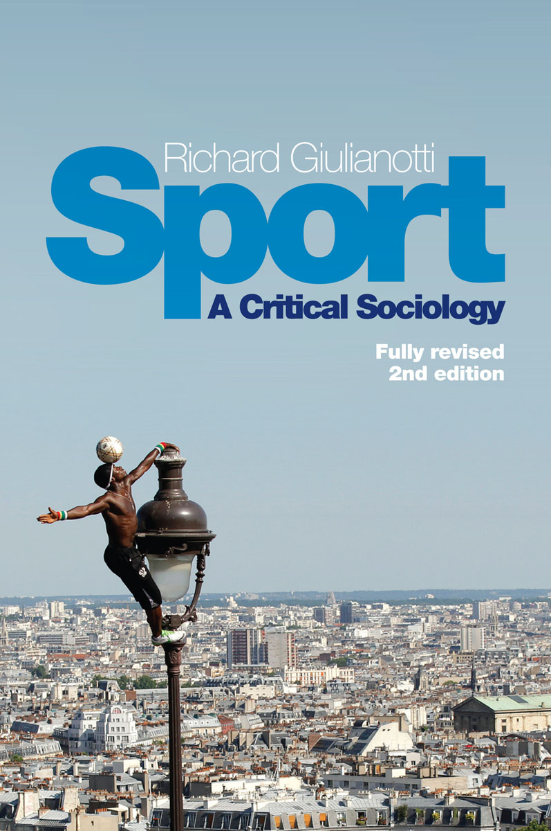 Sport A Critical Sociology Second Edition Richard Giulianotti polity - photo 1