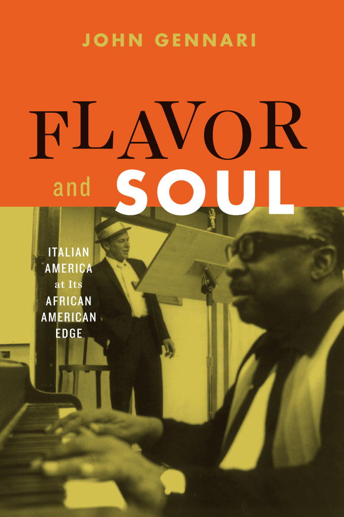 Flavor and Soul Flavor and Soul Italian America at Its African American Edge - photo 1