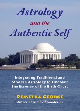 George - Astrology and the authentic self: integrating traditional and modern astrology to uncover the essence of the birth chart