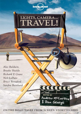 George Donald W. - Lights, camera-- travel!: on-the-road tales from screen storytellers