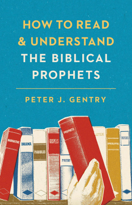 Gentry How to Read and Understand the Biblical Prophets