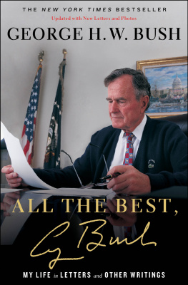 George H.W. Bush All the best, George Bush: my life in letters and other writings