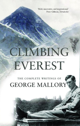 George Leigh Mallory - Climbing Everest: the last, for better or worse