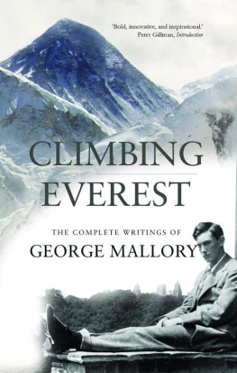 George Leigh Mallory Climbing Everest: the last, for better or worse