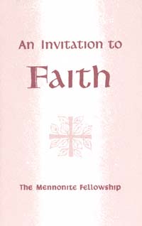 title An Invitation to Faith the Mennonite Fellowship author - photo 1