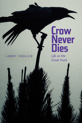 Frolick - Crow never dies: life on the great hunt