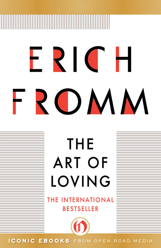 The Art of Loving Erich Fromm Foreword THE READING OF THIS book would be a - photo 1