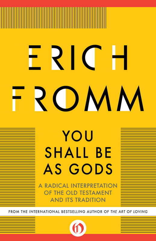 You Shall Be as Gods A Radical Interpretation of the Old Testament and Its - photo 1