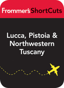 Frommers ShortCuts Lucca, Pistoia and Northwestern Tuscany, Italy