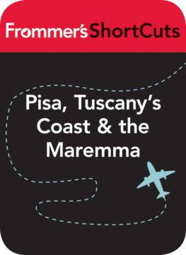 Frommers ShortCuts - Pisa, Tuscanys Coast and the Maremma, Italy