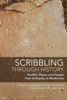 Frood Elizabeth - Scribbling Through History: Graffiti, Places and People from Antiquity to Modernity