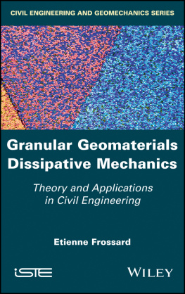 Frossard Granular geomaterials dissipative mechanics: theory and applications in civil engineering